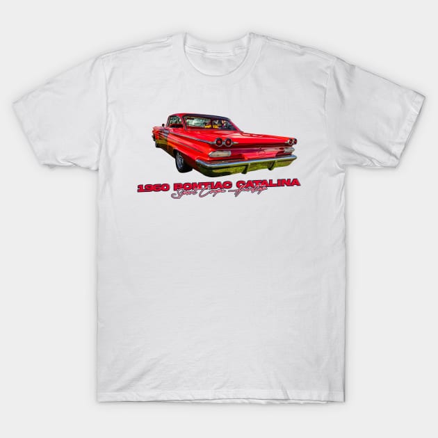 1960 Pontiac Catalina Sport Coupe Hardtop T-Shirt by Gestalt Imagery